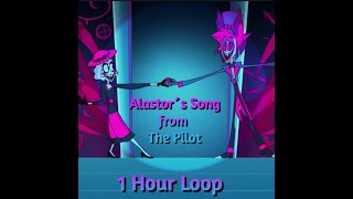 Alastors Pilot song  Hazbin Hotel 1 Hour loop [upl. by Suiram]