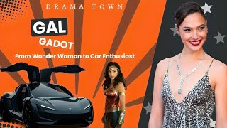 Gal Gadots Journey  From Wonder Woman to Car Enthusiast – Bio Husband amp Cars [upl. by Dombrowski316]