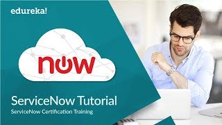 Servicenow Tutorial For Beginners  Servicenow Administrator Training  Servicenow Basics  Edureka [upl. by Smukler]