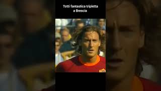 Totti tripletta a Brescia totti [upl. by Lada]