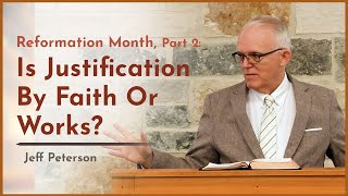 Reformation Month Part 2 Is Justification By Faith Or Works [upl. by Anilev]