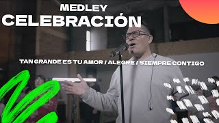 Medley Celebración  Tan Grande Es Tu Amor Alegre  Siempre Contigo [upl. by Kristoffer263]