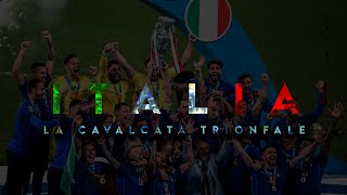 ITALIA CAMPIONE DEUROPA EURO 2020  quotLa Cavalcata Trionfalequot  Il Film [upl. by Swetiana]