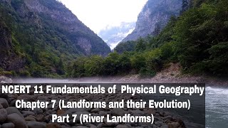 Fundamentals of Physical Geography NCERT 11  Chapter 7  Part 6  River Landforms [upl. by Becki]