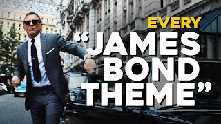 James Bond 007  EVERY quotJAMES BOND THEMEquot [upl. by Savage257]