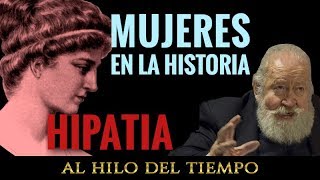 Al Hilo del Tiempo · Mujeres en la Historia Hipatía [upl. by Onifur844]