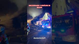 🔥 GROSSFEUER ZWEI GEBÄUDE IN VOLLBRAND 🔥  🚒 Großeinsatz der Feuerwehr  shorts [upl. by Ennaimaj469]