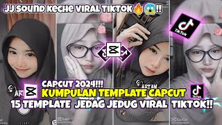 KUMPULAN 15 TEMPLATE JEDAG JEDUG CAPCUT TERBARU SOUND MENGKANE VIRAL TIKTOK [upl. by Pegeen49]