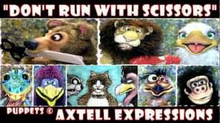 quotDont Run With Scissorsquot  An Axtell Puppets Musical Performance [upl. by Dnalyram]