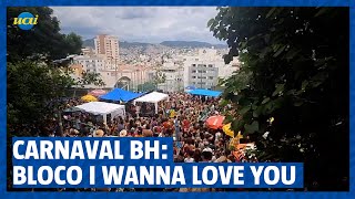 Carnaval BH Bloco I Wanna Love You [upl. by Coltun]