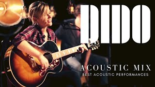 Dido Acoustic Mix  Best Live Acoustic Performances [upl. by Akir]