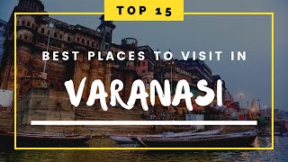 15 Best Places To Visit In Varanasi  Things To Do In Varanasi  Tourist Places To Visit In Varanasi [upl. by Camella]