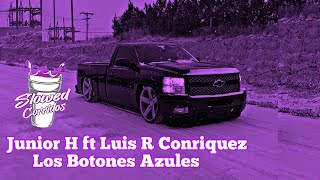 Junior H ft Luis R Conriquez  Los botones azules slowed rebajada [upl. by Neroc]