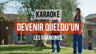 Les frangines – Devenir quelquun  Karaoké HQ [upl. by Nabetse209]