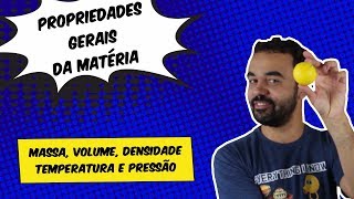 QUÍMICA PROPRIEDADES GERAIS DA MATÉRIA  MASSA VOLUME DENSIDADE TEMPERATURA E PRESSÃO [upl. by Amorette]