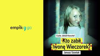 Kto zabił Iwonę Wieczorek Janusz Szostak Audiobook PL [upl. by Leda616]