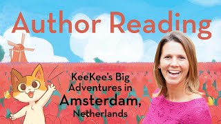 KeeKees Big Adventures in Amsterdam Netherlands  Author Read Aloud  Educational Videos for Kids [upl. by Treboh]