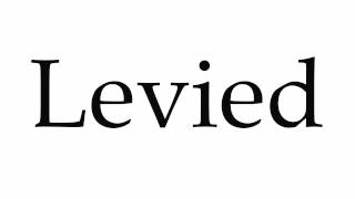 How to Pronounce Levied [upl. by Yeltneb]