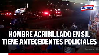 🔴🔵SJL Hombre acribillado en Av Los Jardines tiene antecedentes policiales [upl. by Vitalis]