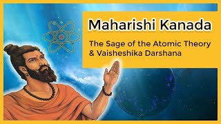 Maharishi Kanada  The Sage of Atomic Theory and Vaisheshika Darshana [upl. by Nylla]