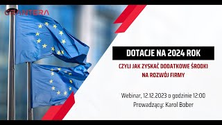 WEBINAR Dotacje na 2024 rok czyli jak zyskać dodatkowe środki na rozwój firmy [upl. by Shornick586]