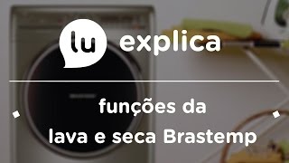 Como usar melhor as funções da Lava e Seca Brastemp [upl. by Llovera]