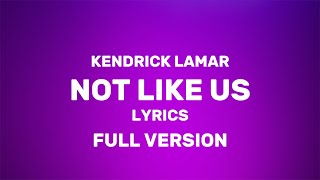 Kendrick Lamar  Not Like Us Lyrics Full Version [upl. by Alletse]