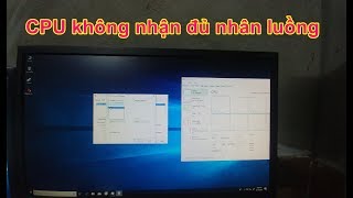 Tại sao nhân luồng CPU không nhận đủ  check Number of processors [upl. by Aztinay]