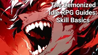 Skill Basic  The Demonized Idle RPG Guide [upl. by Ihc]