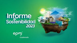 Lanzamiento Informe de Sostenibilidad 2023 EPM Guatemala [upl. by Ylhsa]