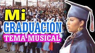 MI GRADUACIÓN 👨‍🎓👨‍🎓 TEMA MUSICAL BALADA [upl. by Fern126]