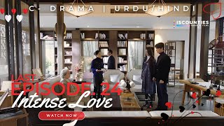 Intense Love  Last Episode 24  CDrama  UrduHindi  Zhang Xi  Ding Yu  Wu Yang  Streaming Now [upl. by Yknarf449]