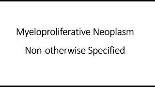 Myeloproliferative neoplasm NOS WHO 2022 [upl. by Cavallaro]