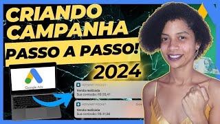 SUBINDO CAMPANHA GOOGLE ADS Para Afiliados Em 2024 Passo a Passo Atualizado [upl. by Sension]