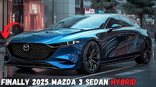 FINALLY 2025 Mazda 3 Sedan Hybrid  Must Have Watch Now [upl. by Hootman]