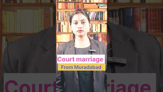 Court marriage process Moradabad courtmarriagemoradabad [upl. by Gerladina944]