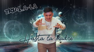 Trulala  Hasta la madre  Video Clip 2024 [upl. by Marcin]