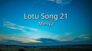 Menya  Lotu Song 21 mcr [upl. by Anahahs]