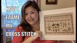 How to Frame Cross Stitch A look at how I frame my needlework at home [upl. by Drofliw749]