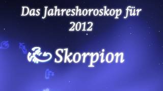 Jahreshoroskop 2012 für Skorpion von Erich Bauer [upl. by Riancho]