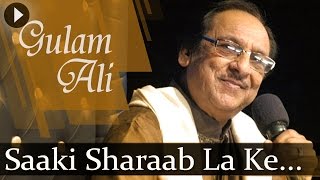 Saaki Sharaab La Ke HD  Ghulam Ali Songs  Top Ghazal Songs [upl. by Fowler377]