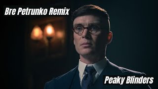 Petrunko Remix Peaky Blinders  Bre Petrunko remix [upl. by Sivatco]