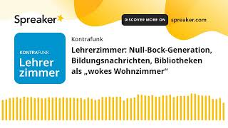 Lehrerzimmer NullBockGeneration Bildungsnachrichten Bibliotheken als „wokes Wohnzimmer“ [upl. by Gay638]