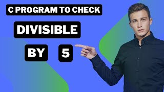 C Program to Check if a Number is Divisible by 5 [upl. by Atin]