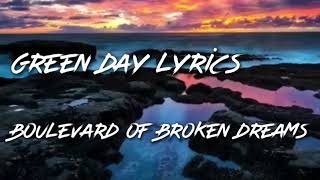 Green Day Boulevard Of Broken Dreams Lyrics [upl. by Akeemaj]