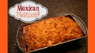 MEXICAN MEATLOAF RECIPE  GREAT FAMILY MEAL [upl. by Awe185]