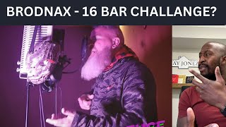 REACTION Brodnax 16 Bar Challange 👍 or 💩 [upl. by Aiyn]