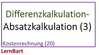 Differenzkalkulation bei der Absatzkalkulation  Kostenrechnung Teil 20 [upl. by Bryn]