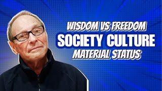 Part 1 Getting Wisdom  Wisdom vs Freedom Society Culture Material Status [upl. by Olli]