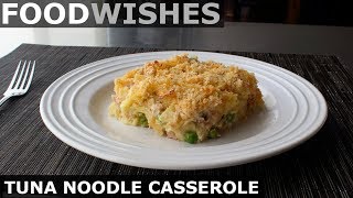 Tuna Noodle Casserole  Food Wishes [upl. by Avin387]